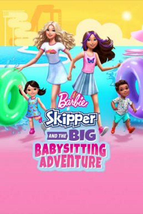 Barbie Skipper and the Big Babysitting Adventure (2023) (2023)