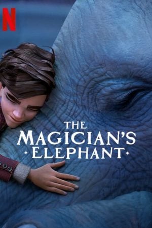 The Magician's Elephant (2023) มนตร์คาถากับช้างวิเศษ