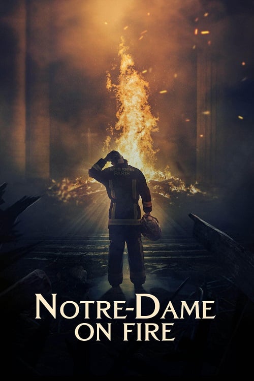 Notre-Dame on Fire (2022) ภารกิจกล้า ฝ่าไฟนอเทรอดาม (2022)