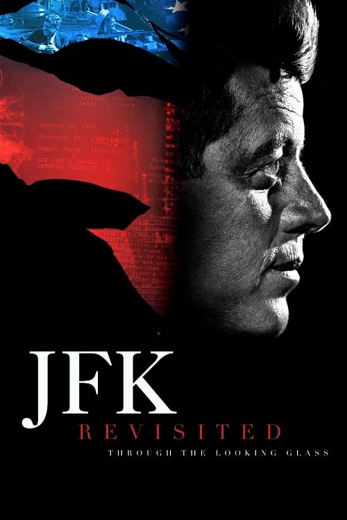 JFK Revisited Through the Looking Glass (2021) เปิดแฟ้มลับ ใครฆ่าเจเอฟเค (2021)