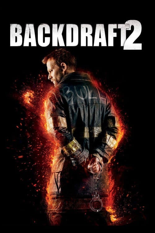 Backdraft 2 (2019) เปลวไฟกับวีรบุรุษ 2 (2019)
