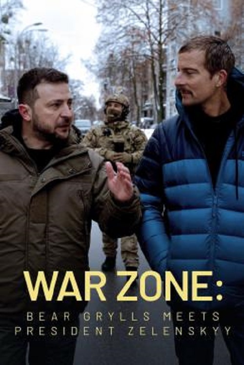 War Zone Bear Grylls meets President Zelenskyy (2023) (2023)