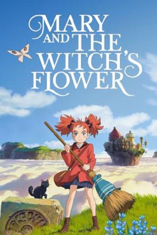 Mary and The Witch’s Flower (2017) แมรี่ผจญแดนแม่มด (2017)