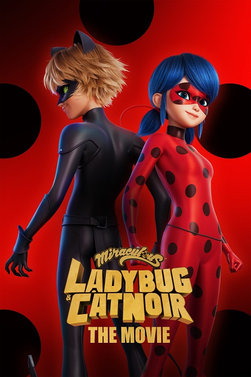 Miraculous Ladybug & Cat Noir The Movie (2023) ฮีโร่มหัศจรรย์ เลดี้บัก และ แคทนัวร์ (2023)