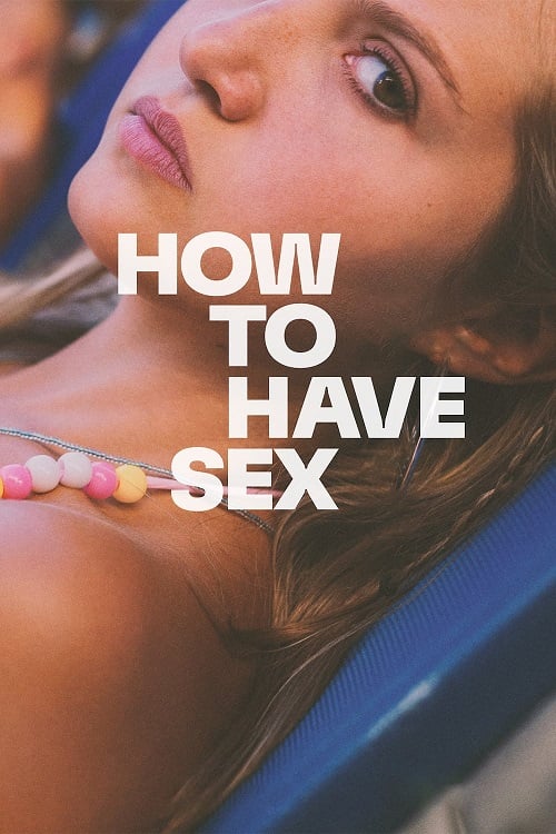 How To Have Sex (2023) ซิงนั้นสำคัญไฉน (2023)