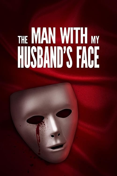 Man with my Husband’s Face (2023) (2023)
