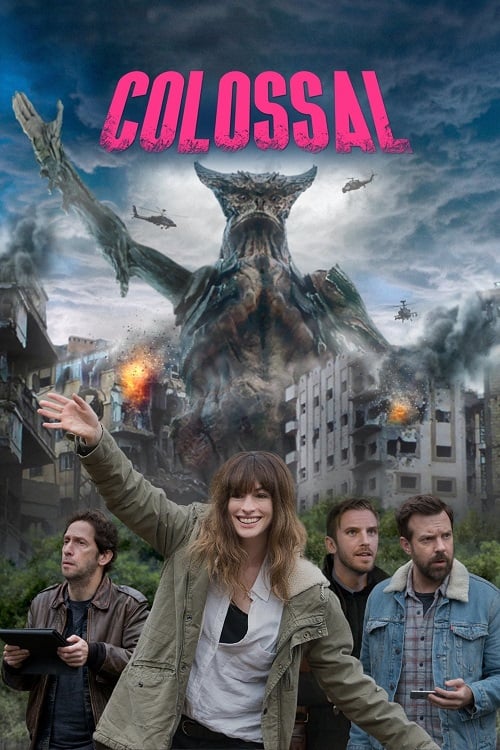Colossal (2016) คอลอสซาน ทั้งจักรวาลเป็นของเธอ (2016)