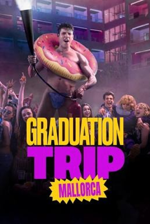 Graduation Trip Mallorca (2025) จบทั้งทีต้องไปตี้ที่มาญอร์ก้า (2025)