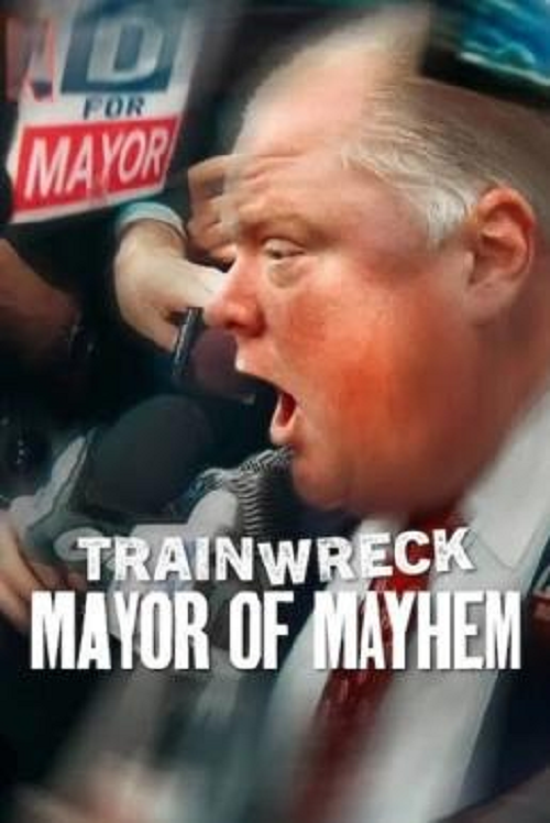 Trainwreck Mayor of Mayhem (2025) อภิมหาวายป่วง นายกเทศมนตรีแห่งความโกลาหล (2025)