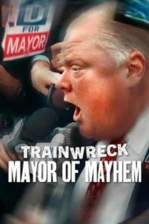 Trainwreck Mayor of Mayhem (2025) อภิมหาวายป่วง นายกเทศมนตรีแห่งความโกลาหล