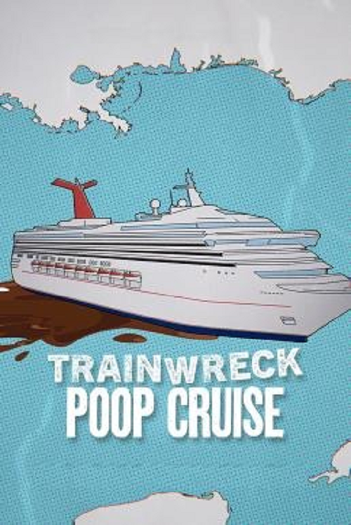 Trainwreck Poop Cruise (2025) อภิมหาวายป่วง เรือสำราญอุนจิ (2025)