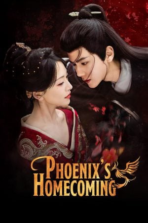 Phoenix's Homecoming (2025) อำนาจรักล้างแค้น